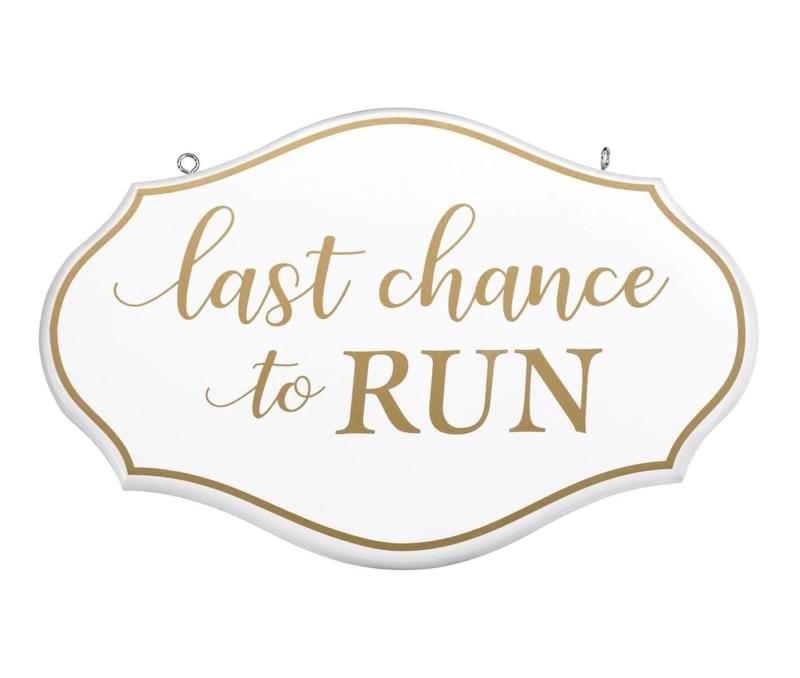 Last Chance to Run Sign